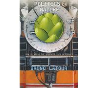 Politics of Nature: How to Bring the Sciences into Democracy