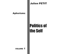 Politics of the Self : Aphorisms I