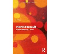 Politics, Philosophy, Culture: Interviews and Other Writings 1977-1984