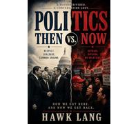Politics Then vs. Now