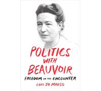 Politics With Beauvoir: Freedom in the Encounter