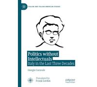 Politics without Intellectuals: Italy in the Last Three Decades