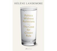 Politics Without Politicians: The Case for Citizen Rule