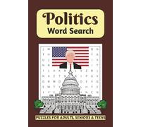 Politics Word Search Puzzle Book: A Patriotic Word Find featuring U.S. Leaders, Elections, Government Terms & History | Great for Adults, Students & History Buffs