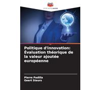 Politique d'innovation: Évaluation théorique de la valeur ajoutée européenne