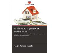 Politique du logement et petites villes: Le programme Minha Casa, Minha Vida dans la micro-région de Baixa Verde/RN