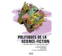 Politiques de la science-fiction: La science-fiction est-elle un terrain de lutte ?