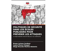 POLITIQUES DE SÉCURITÉ DANS LES ÉCOLES PUBLIQUES POUR PRÉVENIR LES ATTAQUES: La responsabilité civile de l'État pour son inefficacité