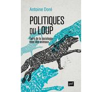 Politiques du loup: Faire de la sociologie avec des animaux