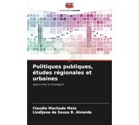 Politiques publiques, études régionales et urbaines: approches et stratégies