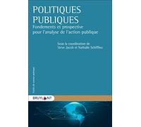 Politiques publiques: Fondements et prospective pour l'analyse de l'action publique