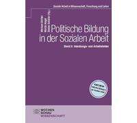 Politische Bildung in der Sozialen Arbeit: Band II: Handlungs- und Arbeitsfelder