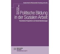 Politische Bildung in der Sozialen Arbeit: Theoretische Perspektiven und Standortbestimmungen