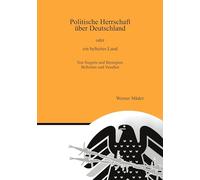 Politische Herrschaft über Deutschland: oder ein befreites Land
