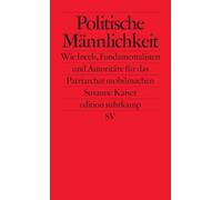 Politische Männlichkeit: Wie Incels, Fundamentalisten und Autoritäre für das Patriarchat mobilmachen: 2765