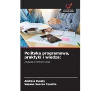 Polityka programowa, praktyki i wiedza:: Edukacja w centrum uwagi