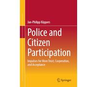 Polizei Und Bürgerbeteiligung: Impulses for More Trust, Cooperation and Acceptance