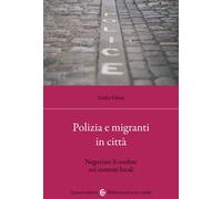 Polizia e migranti in città. Negoziare il confine nei contesti locali