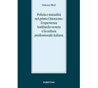 Polizia e statualità nel primo Ottocento: l'esperienza lombardo-veneta e l...