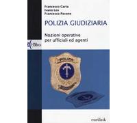 Polizia giudiziaria. Nozioni operative per ufficiali ed agenti