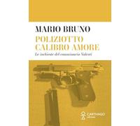 Poliziotto calibro amore. Le inchieste del commissario Valenti