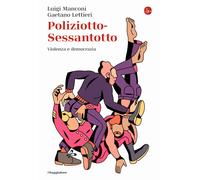 Poliziotto-Sessantotto. Violenza e democrazia - Manconi Luigi, Lettieri Gaetano