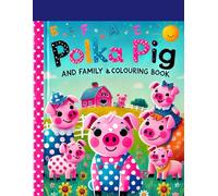 Polka Pig Alphabet & Colouring Book: Learn, Colour, and Have Fun!