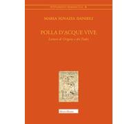 Polla d'acque vive. Letture di Origene e dei Padri