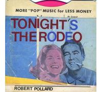 POLLARD, ROBERT - 7-TONIGHT'S THE RODEO