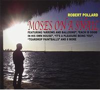 Pollard, Robert - Moses On A Snail