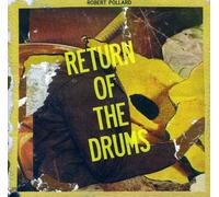 Pollard, Robert - Return Of The Drums