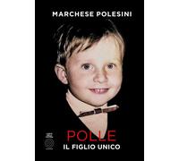 Polle, il figlio unico - Marchese Polesini