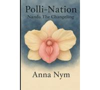 Polli-Nation: Nanda The Changeling