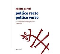 Pollice recto pollice verso. La narrativa italiana a processo 1994-2020