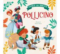 Pollicino. Favole con morale. Ediz. a colori
