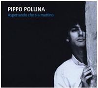 Pippo Pollina - Aspettando Che Sia Mattino