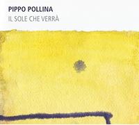 Pollina Pippo - Il Sole Che Verra'