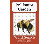 Pollinator Garden Word Search Puzzle Book: Word Searches with Easy to Read Print about Pollinators, Gardens, insects and more | 6x9 inches, 110 pages ... Gift for Vacations, Holidays and Free Time
