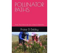 POLLINATOR PATHS: Trails That Follow the Life of Bees & Butterflies