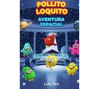 POLLITO LOQUITO: AVENTURA ESPACIAL