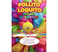POLLITO LOQUITO: Libro para colorear- 25 imágenes para pintar