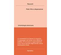 Pollo fritto e disperazione. Un'antologia americana