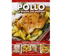 Pollo. Le ricette più gustose