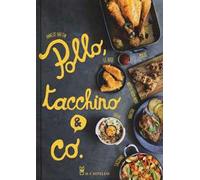 Pollo, tacchino & Co.. Ediz. illustrata