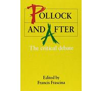 Pollock And After: The Critical Debate