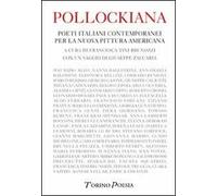 Pollockiana. Poeti italiani contemporanei per la nuova pittura americana