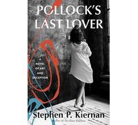 Pollock's Last Lover: A Novel of Art, Deception, and Betrayal