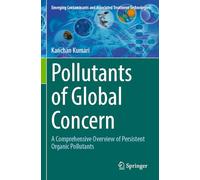 Pollutants of Global Concern: A Comprehensive Overview of Persistent Organic Pollutants