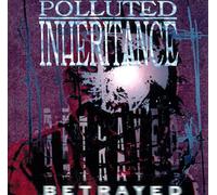 Polluted Inheritance - Betrayed