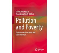 Pollution and Poverty: Environmental Casteism and Dalit Literature